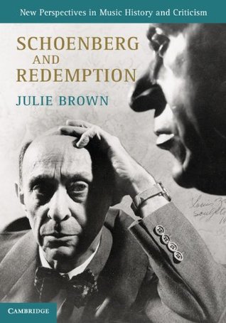 Download Schoenberg and Redemption (New Perspectives in Music History and Criticism) - Julie Brown | PDF