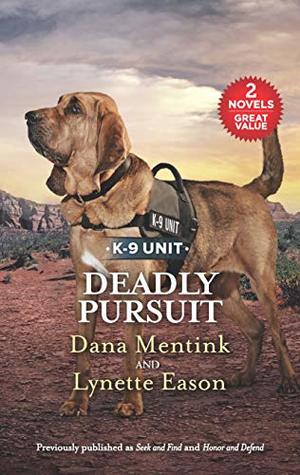 Download Deadly Pursuit: Seek and Find\Honor and Defend - Dana Mentink file in ePub