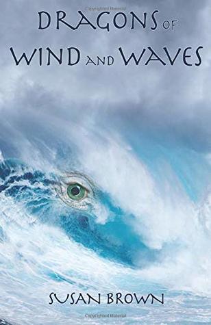 Download Dragons of Wind and Waves (Dragons of Earth, Water, Fire and Air) (Volume 3) - Susan Brown file in PDF