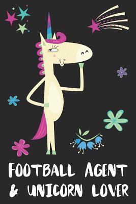 Read online Football Agent & Unicorn Lover: Blank Lined Notebook Journal - Uniqcorn Publishing | PDF