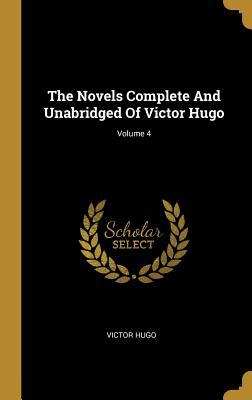 Download The Novels Complete And Unabridged Of Victor Hugo; Volume 4 - Victor Hugo file in PDF