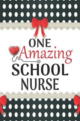 Read One Amazing School Nurse: Medical Theme Decorated Lined Notebook For Gratitude And Appreciation - Elena Bourdeaux | PDF