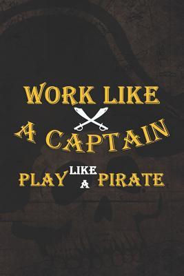 Read Work Like A Captain Play Like A Pirate: Blank Lined Notebook Journal Diary Composition Notepad 120 Pages 6x9 Paperback ( Pirate ) Map - Will Miller file in ePub