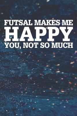 Read Futsal Makes Me Happy You, Not So Much: Blank Lined Notebook Journal With Abstract Blue Oil Painting Art Background - Happi Publishing file in ePub