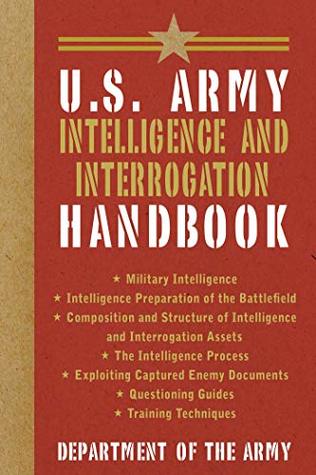 Download U.S. Army Intelligence and Interrogation Handbook (US Army Survival) - Department of the Army file in PDF