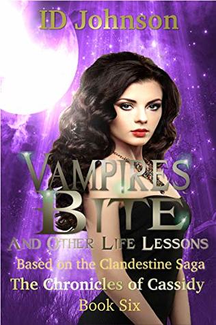 Read online Vampires Bite and Other Life Lessons (The Chronicles of Cassidy Book 6) - ID Johnson file in ePub