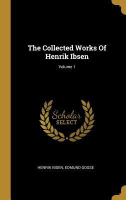 Read online The Collected Works Of Henrik Ibsen; Volume 1 - Henrik Ibsen | PDF