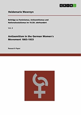 Download Antisemitism in the German Women's Movement 1865-1933 - Heidemarie Wawrzyn | ePub