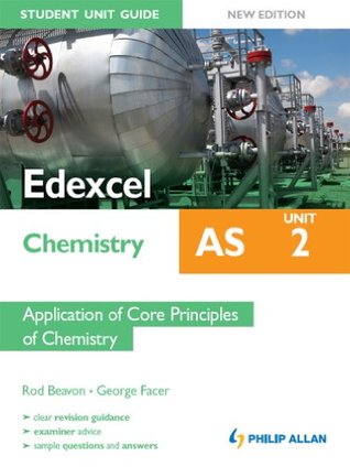 Read Edexcel AS Chemistry Student Unit Guide New Edition: Unit 2 Application of Core Principles of Chemistry - Rod Beavon file in PDF