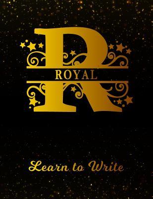 Download Royal Learn To Write: Personalized Letter R First Name Handwriting Primary Composition Practice Paper Gold Glittery Effect Notebook Cover Dashed Midline Workbook for Kindergarten 1st 2nd 3rd Grade Students (K-1, K-2, K-3) -  | ePub