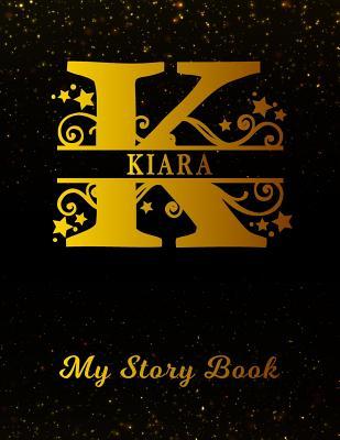 Read Kiara My Story Book: Personalized Letter K First Name Blank Draw & Write Storybook Paper Black Gold Cover Write & Illustrate Storytelling Midline Dash Workbook for Pre-K & Kindergarten 1st 2nd 3rd Grade Students (K-1, K-2, K-3) -  | ePub