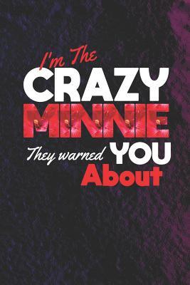 Read I'm The Crazy Minnie They Warned You About: First Name Funny Sayings Personalized Customized Names Women Girl Mother's day Gift Notebook Journal -  file in PDF