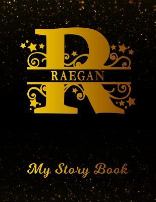 Read Raegan My Story Book: Personalized Letter R First Name Blank Draw & Write Storybook Paper Black Gold Cover Write & Illustrate Storytelling Midline Dash Workbook for Pre-K & Kindergarten 1st 2nd 3rd Grade Students (K-1, K-2, K-3) -  | ePub