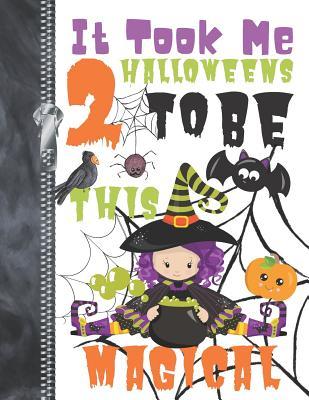 Read It Took Me 2 Halloweens To Be This Magical: Adorable Pumpkin Witch Doodling & Drawing Art Book Sketchbook Journal For Girls -  | ePub