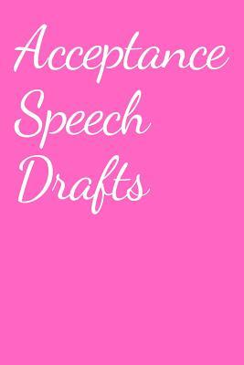 Read Acceptance Speech Drafts Journal: A Pink Blank Lined Journal for Writing Your Best Speeches -  file in PDF