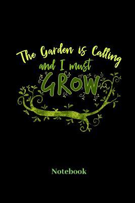 Download The Garden Is Calling And I Must Grow Notebook: Lined journal for pot plant, flower and gardening fans - paperback, diary gift for men, women and children - Comic Notes | PDF