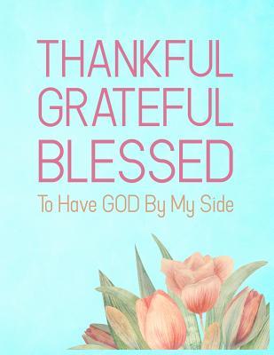 Download Thankful Grateful Blessed To Have God On My Side: Christian Student Academic Calendar Year Planner With Dates At A Glance Weekly Daily Lesson Pages & Class Subject Schedule Diary Organizer Prayer Flower Turquoise Design Soft Cover -  | ePub
