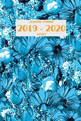 Download Academic Planner 2019 - 2020 Weekly: July 1, 2019 - December 31, 2020 18 months Priorities and To Do Column 6 x 9 Floral Blue Daisy -  | ePub