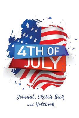 Read online 4th of July Journal, Sketch Book and Notebook: Blank Lined USA Flag Themed Notebook, Journal and Sketchbook Gift 6 x 9 Easy Carry Size 120 pages - July Fourth Publishing file in PDF