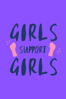 Read Girls Support Girls: Notebook / Simple Lined Writing Journal / Fitness / Training Log / Study / Thoughts / Motivation / Work / Gift / 120 Page / 6 x 9 -  | ePub