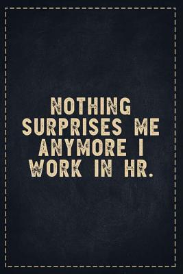 Download The Funny Office Gag Gifts: Nothing Surprises me anymore I work in HR. Composition Notebook Lightly Lined Pages Daily Journal Blank Diary Notepad 6x9 - Theofficeboss file in ePub