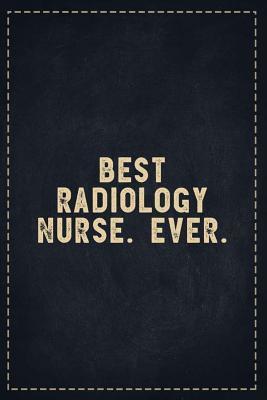 Read online The Funny Office Gag Gifts: Best Radiology Nurse. Ever. Composition Notebook Lightly Lined Pages Daily Journal Blank Diary Notepad 6x9 - Theofficeboss | ePub