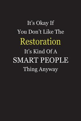 Download It's Okay If You Don't Like The Restoration It's Kind Of A Smart People Thing Anyway: Blank Lined Notebook Journal - Unikke Publishing file in PDF