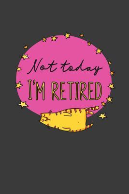 Read Not Today I'm Retired: A Thoughtful Retirement Card Alternative - Kaihko Press | ePub