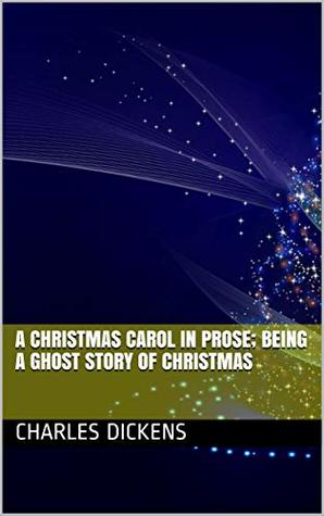 Download A Christmas Carol in Prose; Being a Ghost Story of Christmas - Charles Dickens | PDF