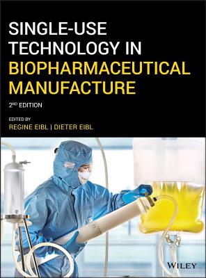 Download Single-Use Technology in Biopharmaceutical Manufacture - Regine Eibl file in ePub