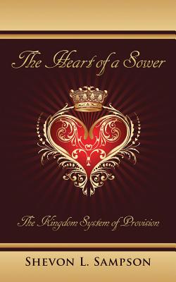 Read The Heart of a Sower: The Kingdom System of Provision - Shevon Sampson file in PDF