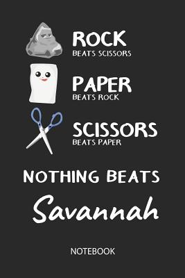Read online Nothing Beats Savannah - Notebook: Rock - Paper - Scissors - Game Pun - Blank Lined Kawaii Personalized & Customized Name School Notebook / Journal for Girls & Women. Cute Desk Accessories & First Day Of School, Birthday, Christmas & Name Day Gift. - Rockpaperscissors Publishing | ePub