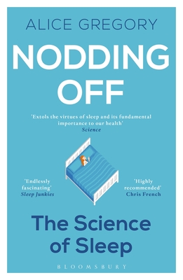 Download Nodding Off: The Science of Sleep from Cradle to Grave - Alice Gregory | PDF