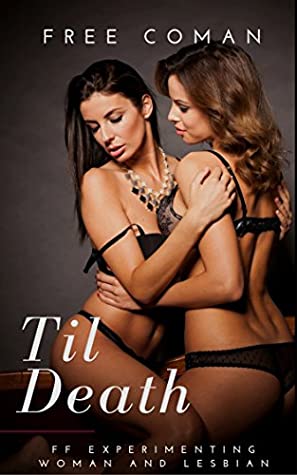Download Til Death: FF Experimenting Woman and Lesbian - Free Coman file in PDF