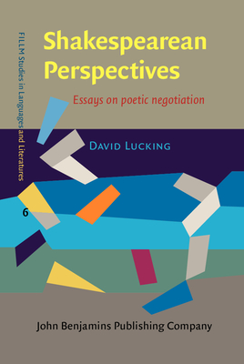 Download Shakespearean Perspectives: Essays on Poetic Negotiation - David Lucking file in PDF