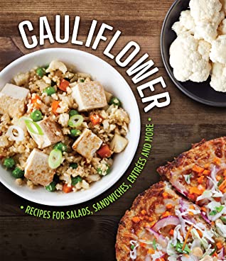 Download Cauliflower: Recipes for Salads, Sandwiches, Entrées and More - Publications International Ltd. file in PDF