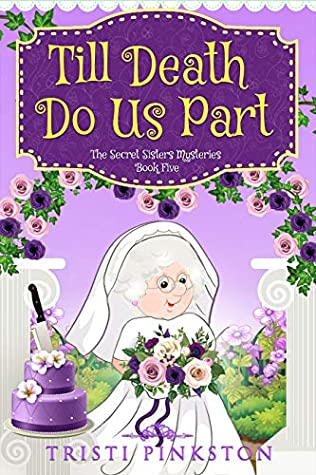 Read Till Death Do Us Part (Secret Sisters Mysteries Book 5) - Tristi Pinkston file in PDF