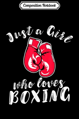 Read Online Composition Notebook: Just a Girl Who Loves Boxing Girls Boxing Journal/Notebook Blank Lined Ruled 6x9 100 Pages - Albert Sonntag | ePub