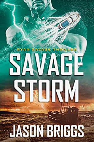Download Savage Storm: A Ryan Savage Thriller (Coastal Caribbean Adventure Series Book 3) - Jason Briggs file in ePub