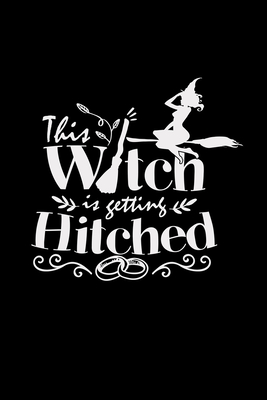 Download This witch is getting hitched: 6x9 Bachelorrete party lined ruled paper notebook notes -  | ePub