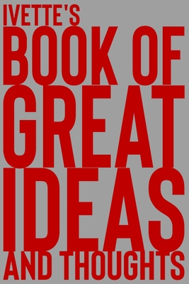 Download Ivette's Book of Great Ideas and Thoughts: 150 Page Dotted Grid and individually numbered page Notebook with Colour Softcover design. Book format: 6 x 9 in - 2 Scribble file in ePub