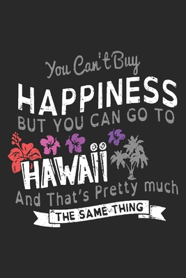 Read Online You Can't Buy Happiness: Hawaii Surfing Notebook Blank Dot Grid Family Journal dotted with dots 6x9 120 Pages Checklist Record Book Take Notes Hawaii Paradise Planner Paper Christmas Gift for Hawaii Lover Hawaiian - Hawaii Surfing Journals | ePub