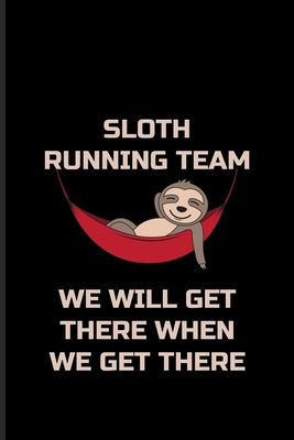 Download Sloth Running Team We Will Get There When We Get There: Sloth Running Team Undated Planner Weekly & Monthly No Year Pocket Calendar Medium 6x9 Softcover For Runner & Jogger Fans - Yeoys Paperbacks file in ePub