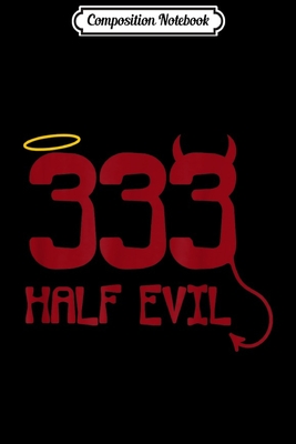 Download Composition Notebook: 333 Half Evil Golden Halo Unisex Standard Journal/Notebook Blank Lined Ruled 6x9 100 Pages - Judith Eckert | ePub