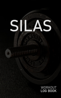 Read Silas: Blank Daily Workout Log Book Track Exercise Type, Sets, Reps, Weight, Cardio, Calories, Distance & Time Space to Record Stretches, Warmup, Cooldown & Water Intake Custom Personalized First Name Initial S Dumbbell Cover - Gainz Publications | ePub