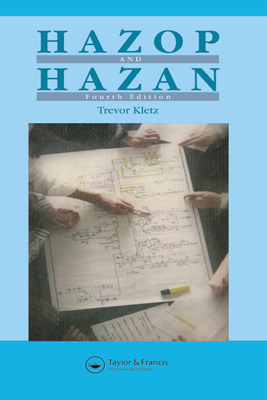 Read Online Hazop & Hazan: Identifying and Assessing Process Industry Hazards, Fouth Edition - Trevor A. Kletz | PDF