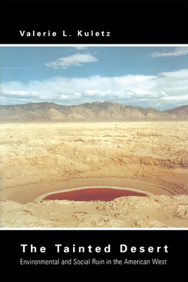 Read online The Tainted Desert: Environmental and Social Ruin in the American West - Valerie Kuletz file in ePub